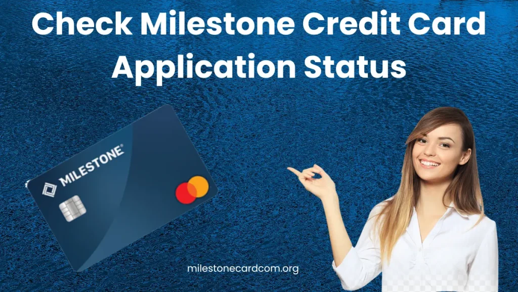 Check Milestone Credit Card Application Status